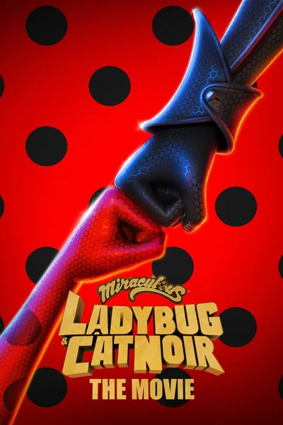Miraculous Ladybug und Cat Noir - Der Film