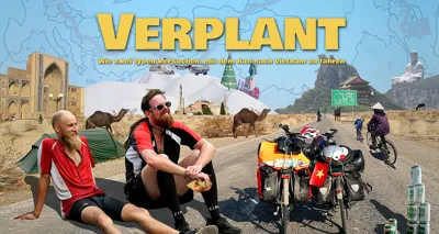 Verplant – Wie zwei Typen versuchen, mit dem Rad nach Vietnam zu fahren